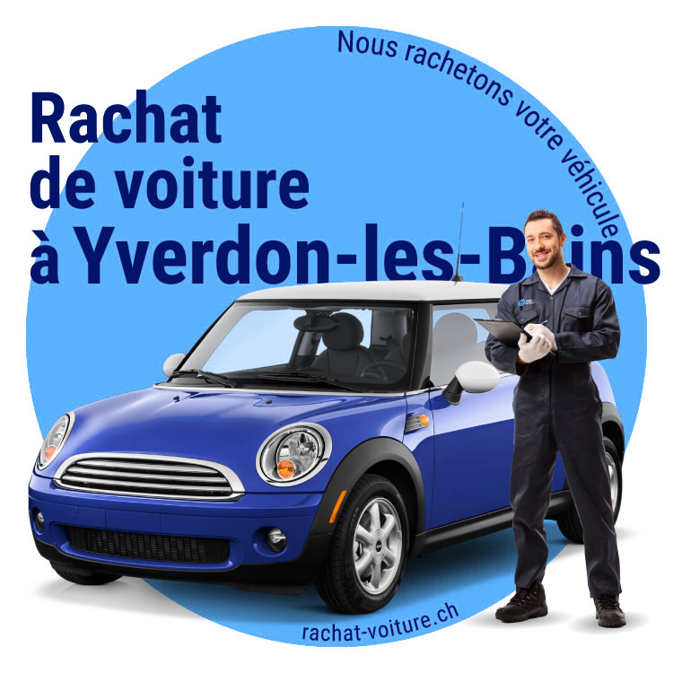 Rachat de voiture à Yverdon-les-Bains